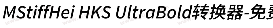 MStiffHei HKS UltraBold转换器字体转换